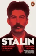 Stalin, I. díl - Paradoxy moci, 1878-1928 - Stalin, Vol. I - Paradoxes of Power, 1878-1928