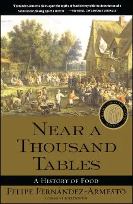 Blízko tisíce stolů: Tisíce stolů: dějiny jídla - Near a Thousand Tables: A History of Food