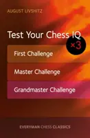 Otestujte si své šachové IQ: Šachový test: První výzva, Mistrovská výzva, Velmistrovská výzva - Test Your Chess IQ: First Challenge, Master Challenge, Grandmaster Challenge