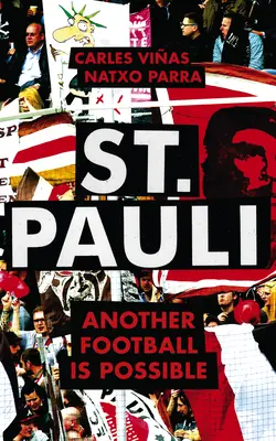 Svatý Pavel: Další fotbal je možný - St. Pauli: Another Football Is Possible