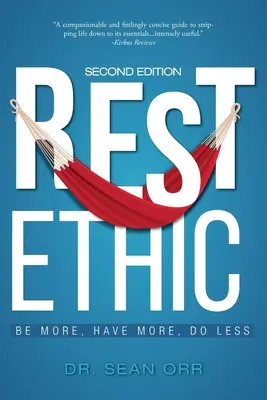 Etika odpočinku: Být víc, mít víc, dělat méně - Rest Ethic: Be More, Have More, Do Less