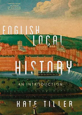Anglické místní dějiny: Úvod do historie - English Local History: An Introduction