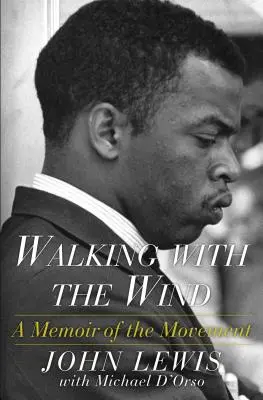 Walking with the Wind: A Memoir of the Movement (Kráčení s větrem: Vzpomínky na hnutí) - Walking with the Wind: A Memoir of the Movement