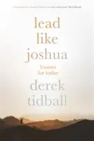 Veďte jako Jozue: Poučení pro dnešní dobu - Lead Like Joshua: Lessons for Today