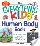 Kniha Vše o lidském těle pro děti: Vše, co potřebujete vědět o tělesných systémech - od hlavy až k patě! - The Everything Kids' Human Body Book: All You Need to Know about Your Body Systems - From Head to Toe!