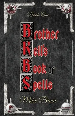 Kniha kouzel bratra Kella - Brother Kell's Book of Spells
