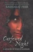 Noc se zákazem vycházení - Frontové vzpomínky na život, lásku a válku v Kašmíru - Curfewed Night - A Frontline Memoir of Life, Love and War in Kashmir