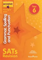 Achieve Grammar, Spelling and Punctuation SATs Revision The Higher Score Ročník 6 - Achieve Grammar, Spelling and Punctuation SATs Revision The Higher Score Year 6
