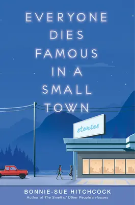 Každý umírá slavný v malém městě - Everyone Dies Famous in a Small Town
