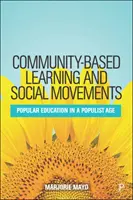 Komunitní učení a sociální hnutí: Lidové vzdělávání v době populismu - Community-Based Learning and Social Movements: Popular Education in a Populist Age