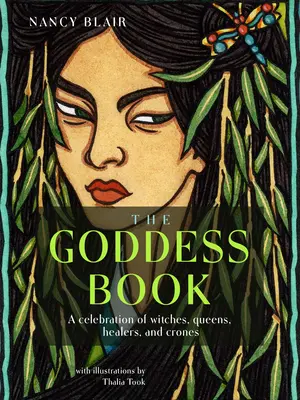 Kniha o bohyni: Oslava čarodějnic, královen, léčitelek a čarodějnic: kniha bohyň: Oslava čarodějnic, královen, léčitelek a čarodějnic - The Goddess Book: A Celebration of Witches, Queens, Healers, and Crones