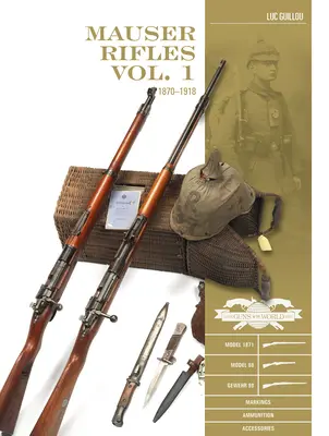 Pušky Mauser, díl 1: 1870-1918 - Mauser Rifles, Vol. 1: 1870-1918