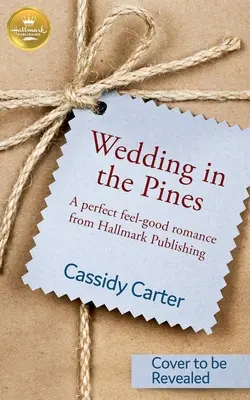 Svatba v borovicích: Dokonalá romantika z nakladatelství Hallmark Publishing - Wedding in the Pines: A Perfect Feel-Good Romance from Hallmark Publishing