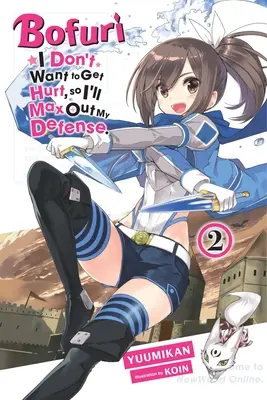 Bofuri: Nechci, aby mi ublížili, tak se budu maximálně bránit., díl 2 (Light Novel) - Bofuri: I Don't Want to Get Hurt, So I'll Max Out My Defense., Vol. 2 (Light Novel)