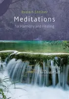 Meditace pro harmonii a uzdravení: Vydejte se na cestu k harmonii a meditaci: nalezení většího já - Meditations for Harmony and Healing: Finding the Greater Self