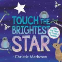 Dotkni se nejzářivější hvězdy Desková kniha - Touch the Brightest Star Board Book