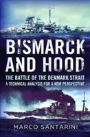Bismarck a Hood: Bitva v Dánském průlivu - technická analýza pro novou perspektivu - Bismarck and Hood: The Battle of the Denmark Strait - A Technical Analysis for a New Perspective