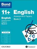 Bond 11+: Angličtina: 11+-12+ let - kniha 2 - Bond 11+: English: Assessment Papers - 11+-12+ years Book 2