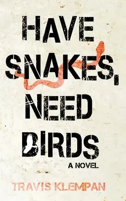 Mít hady, potřebovat ptáky - Have Snakes, Need Birds