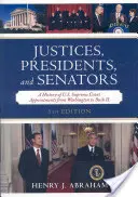 Soudci, prezidenti a senátoři: Dějiny jmenování soudců Nejvyššího soudu USA od Washingtonu po Bushe II. - Justices, Presidents, and Senators: A History of the U.S. Supreme Court Appointments from Washington to Bush II