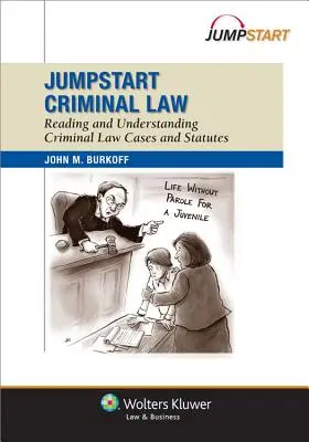 Jumpstart Criminal Law: Čtení a porozumění trestněprávním případům a zákonům - Jumpstart Criminal Law: Reading and Understanding Criminal Law Cases and Statutes