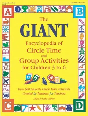 Obří encyklopedie kroužků a skupinových aktivit: Pro děti od 3 do 6 let - The Giant Encyclopedia of Circle Time and Group Activities: For Children 3 to 6