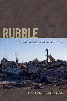 Rubble: Posmrtný život destrukce - Rubble: The Afterlife of Destruction