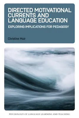 Řízené motivační proudy a jazyková výchova: Zkoumání důsledků pro pedagogiku - Directed Motivational Currents and Language Education: Exploring Implications for Pedagogy