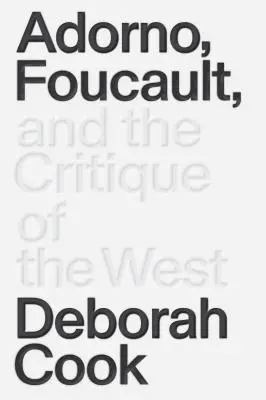 Adorno, Foucault a kritika Západu - Adorno, Foucault and the Critique of the West