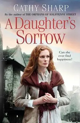 Dceřin smutek (Dcery z East Endu, kniha 1) - A Daughter's Sorrow (East End Daughters, Book 1)