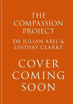 Projekt Soucit: Případ naděje a lidskosti z města, které porazilo samotu - The Compassion Project: A Case for Hope & Humankindness from the Town That Beat Loneliness