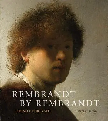 Rembrandt podle Rembrandta: Autoportréty - Rembrandt by Rembrandt: The Self-Portraits