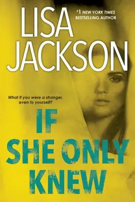 Kdyby jen věděla: Strhující román plný napětí - If She Only Knew: A Riveting Novel of Suspense