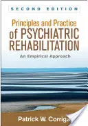 Principy a praxe psychiatrické rehabilitace, druhé vydání: An Empirical Approach - Principles and Practice of Psychiatric Rehabilitation, Second Edition: An Empirical Approach