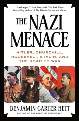 Nacistická hrozba: Hitler, Churchill, Roosevelt, Stalin a cesta k válce - The Nazi Menace: Hitler, Churchill, Roosevelt, Stalin, and the Road to War