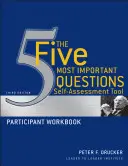 Nástroj pro sebehodnocení pěti nejdůležitějších otázek: Pracovní sešit pro účastníky - The Five Most Important Questions Self Assessment Tool: Participant Workbook