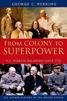Od kolonie k velmoci: Zahraniční vztahy USA od roku 1776 - From Colony to Superpower: U.S. Foreign Relations Since 1776