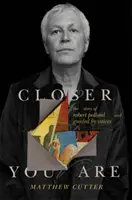 Blíže jsi: Příběh Roberta Pollarda a Guided by Voices - Closer You Are: The Story of Robert Pollard and Guided by Voices