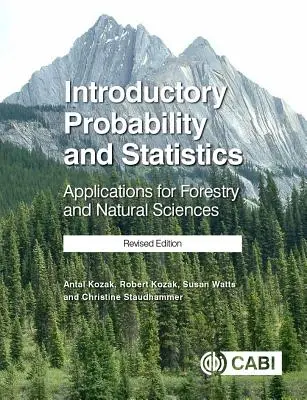 Úvod do pravděpodobnosti a statistiky: Vydání: 2. ročník statistiky a statistiky: aplikace pro lesnictví a přírodní vědy - Introductory Probability and Statistics: Applications for Forestry and Natural Sciences