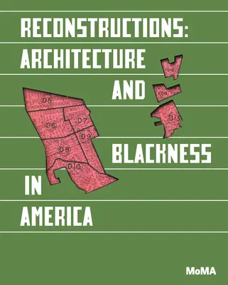 Rekonstrukce: Architektura a černošství v Americe - Reconstructions: Architecture and Blackness in America