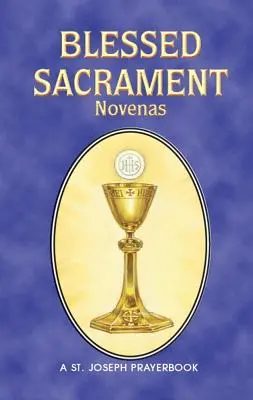 Noviny Nejsvětější svátosti: - Blessed Sacrament Novenas: Arranged for Private Prayer