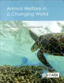 Ochrana zvířat v měnícím se světě - Animal Welfare in a Changing World
