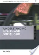 Porozumění zdravotní a sociální péči (třetí vydání) - Understanding Health and Social Care (Third Edition)