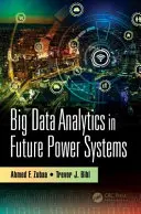 Analýza velkých objemů dat v energetických systémech budoucnosti - Big Data Analytics in Future Power Systems