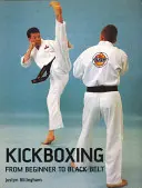 Kickbox: Od začátečníka k černému pásu - Kickboxing: From Beginner to Black Belt