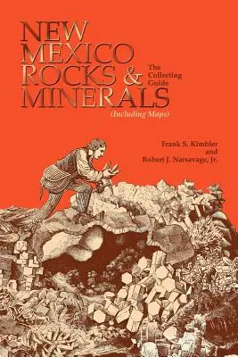 Horniny a minerály Nového Mexika: Příručka pro sběratele - New Mexico Rocks and Minerals: The Collecting Guide
