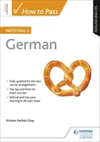 Jak složit státní zkoušku z němčiny, druhé vydání - How to Pass National 5 German, Second Edition