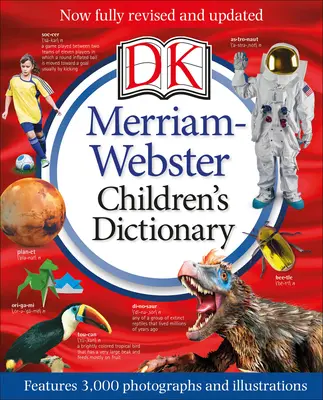 Dětský slovník Merriam-Webster, nové vydání: Obsahuje 3 000 fotografií a ilustrací - Merriam-Webster Children's Dictionary, New Edition: Features 3,000 Photographs and Illustrations