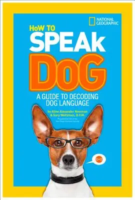 Jak mluvit se psem: Průvodce dekódováním psí řeči - How to Speak Dog: A Guide to Decoding Dog Language