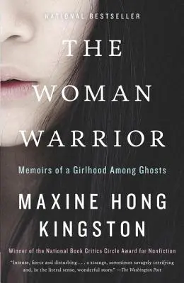 Žena bojovnice: Vzpomínky na dívčí život mezi duchy - The Woman Warrior: Memoirs of a Girlhood Among Ghosts